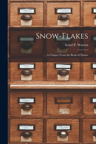 Snow-Flakes A Chapter from the Book of Nature