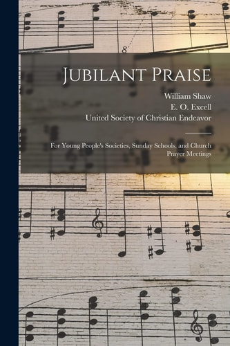 Jubilant Praise For Young People's Societies, Sunday Schools, and Church Prayer Meetings
