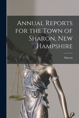 Annual Reports for the Town of Sharon, New Hampshire
