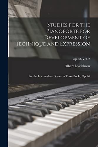 Studies for the Pianoforte for Development of Technique and Expression For the Intermediate Degree in Three Books, Op. 66; Op. 66 Vol. 2