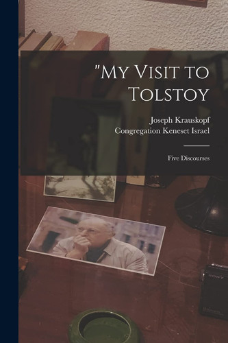 "My Visit to Tolstoy Five Discourses