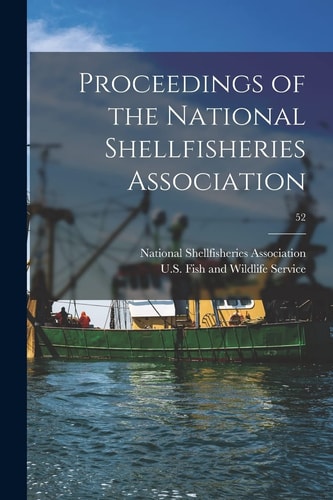 Proceedings of the National Shellfisheries Association; 52