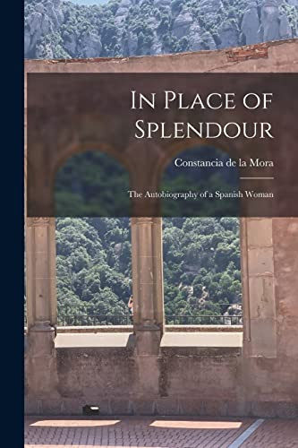 In Place of Splendour The Autobiography of a Spanish Woman
