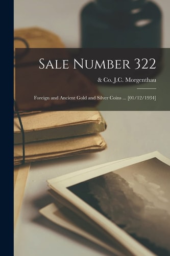 Sale Number 322 Foreign and Ancient Gold and Silver Coins