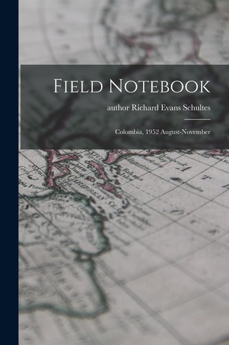 Field Notebook Colombia, 1952 August-November