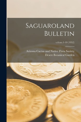 Saguaroland Bulletin; V. 6 No. 1-10 (1952)