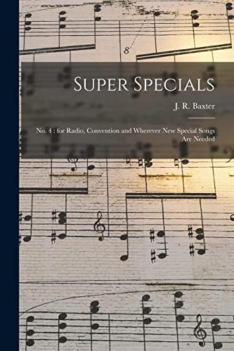Super Specials No. 4: for Radio, Convention and Wherever New Special Songs Are Needed
