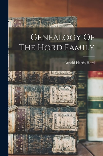 Genealogy Of The Hord Family