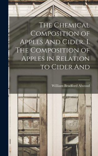 The Chemical Composition of Apples And Cider. I. The Composition of Apples in Relation to Cider And