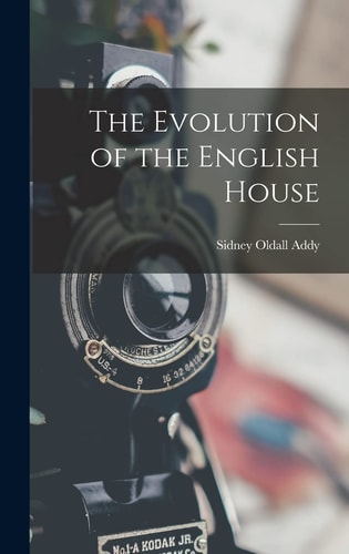 The Evolution of the English House