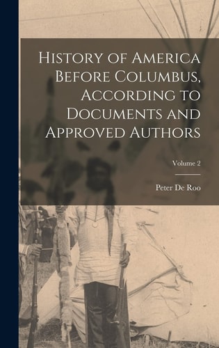 History of America Before Columbus, According to Documents and Approved Authors; Volume 2