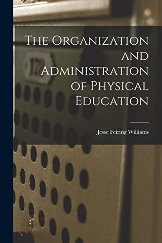 The Organization and Administration of Physical Education