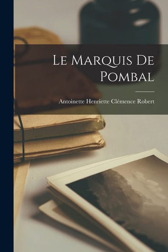 Le Marquis De Pombal