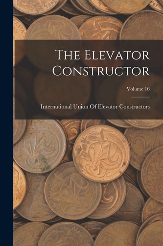 The Elevator Constructor; Volume 16