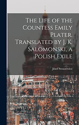 The Life of the Countess Emily Plater. Translated by J. K. Salomonski, a Polish Exile
