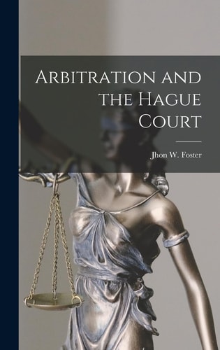 Arbitration and the Hague Court