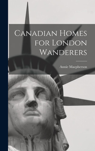Canadian Homes for London Wanderers