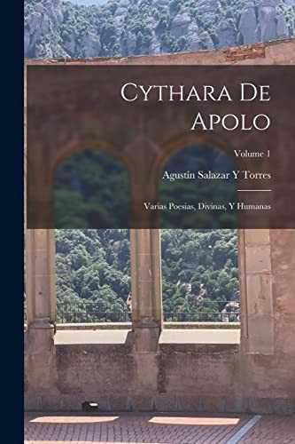 Cythara De Apolo Varias Poesias, Divinas, Y Humanas; Volume 1