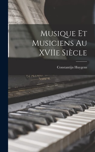 Musique et Musiciens au XVIIe Siècle