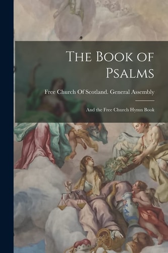 The Book of Psalms And the Free Church Hymn Book
