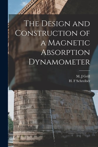 The Design and Construction of a Magnetic Absorption Dynamometer