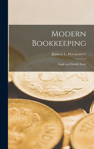 Modern Bookkeeping Single and Double Entry