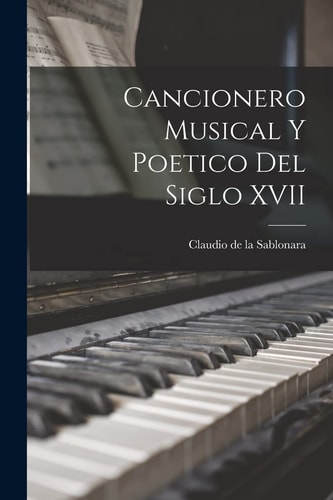 Cancionero musical y poetico del siglo XVII