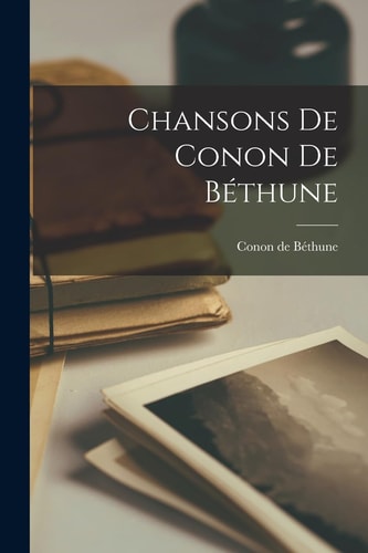 Chansons de Conon de Béthune