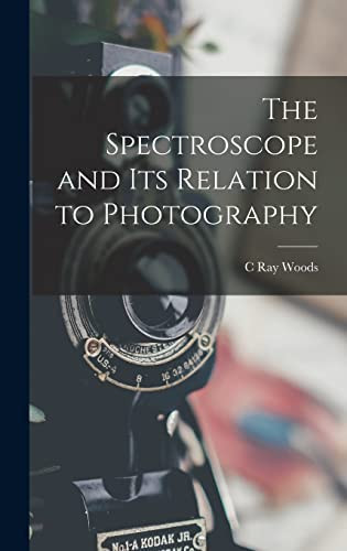 The Spectroscope and Its Relation to Photography