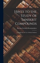 Hints to the Study of Sanskrit Compounds Compiled for the Use of Senior Students