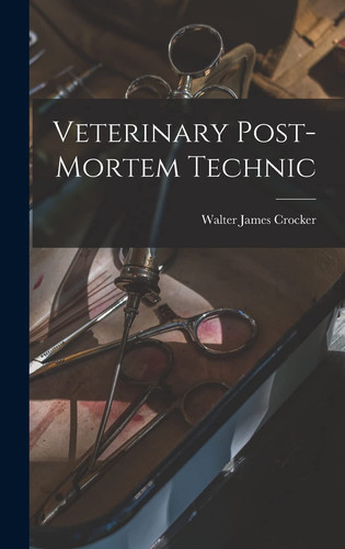 Veterinary Post-Mortem Technic