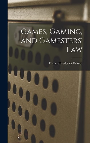 Games, Gaming, and Gamesters' Law