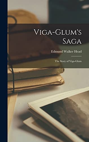Viga-Glum's Saga The Story of Viga-Glum
