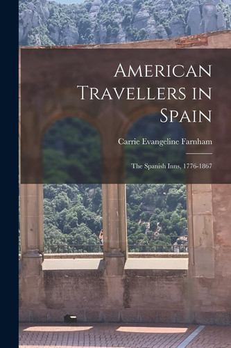 American Travellers in Spain The Spanish Inns, 1776-1867