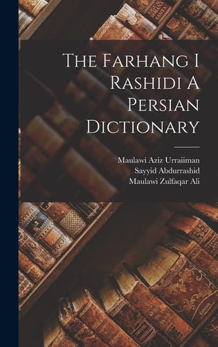 The Farhang I Rashidi A Persian Dictionary