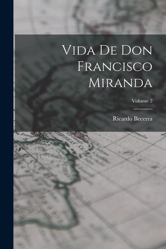 Vida de don Francisco Miranda; Volume 2