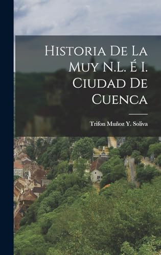 Historia De La Muy N.L. É I. Ciudad De Cuenca