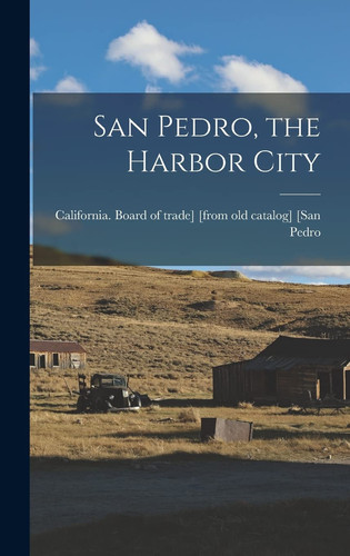 San Pedro, the Harbor City