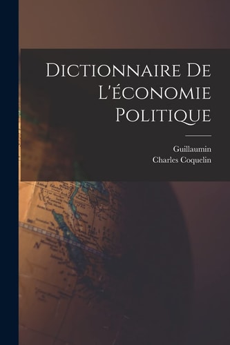 Dictionnaire De L'économie Politique