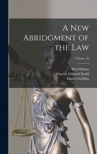 A New Abridgment of the Law; Volume 10