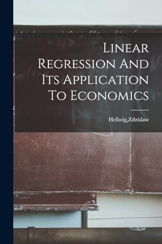 Linear Regression And Its Application To Economics