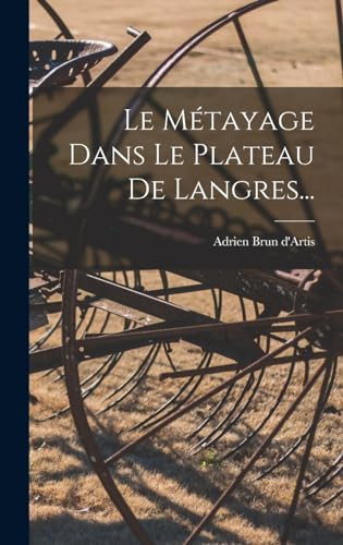 Le Métayage Dans Le Plateau De Langres...
