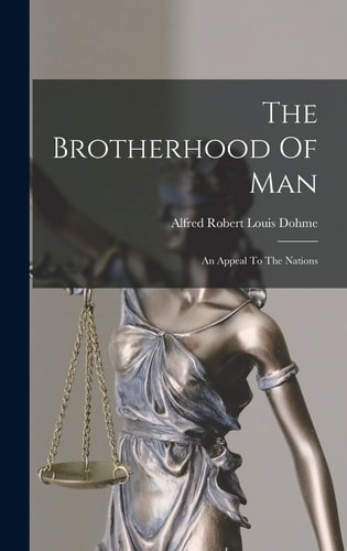 The Brotherhood Of Man An Appeal To The Nations