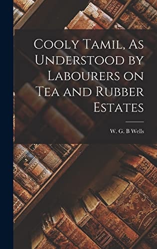Cooly Tamil, As Understood by Labourers on Tea and Rubber Estates