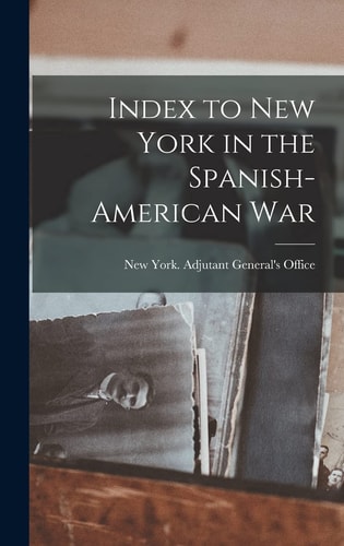 Index to New York in the Spanish-American War