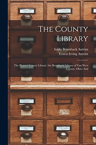 The County Library The Pioneer County Library (the Brumback Library of Van Wert County, Ohio) And
