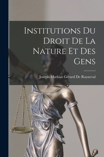 Institutions Du Droit De La Nature Et Des Gens