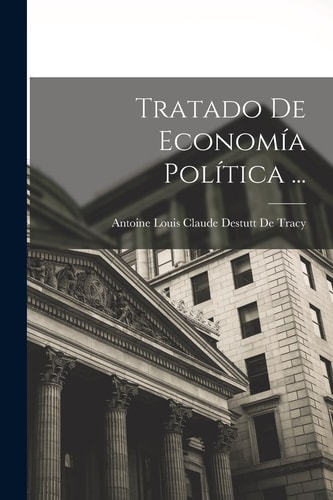 Tratado De Economía Política ...