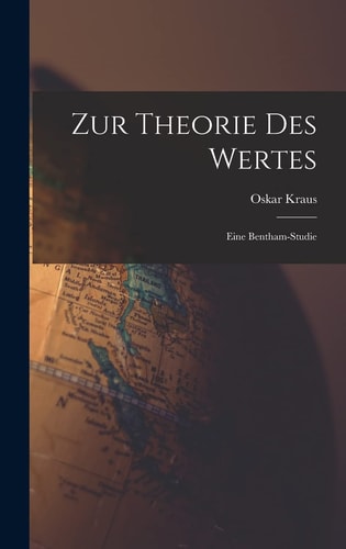 Zur Theorie Des Wertes Eine Bentham-Studie