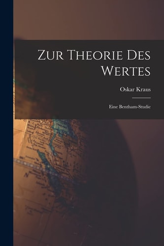 Zur Theorie Des Wertes Eine Bentham-Studie